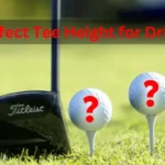 Perfect Tee Height for Driver